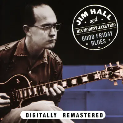 Good Friday Blues (Remastered) - Jim Hall