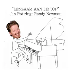 Eenzaam aan de top (Jan Rot zingt Randy Newman) by Jan Rot album reviews, ratings, credits