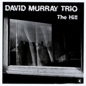 David Murray Trio - Take The Coltrane