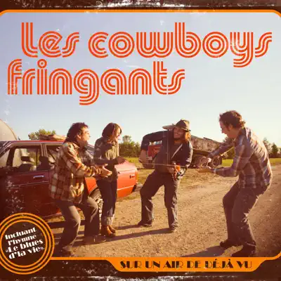 Sur un air de déjà vu - Les Cowboys Fringants