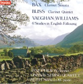 Bax: Clarinet Sonata - Bliss: Clarinet Quintet - Vaughan Williams: 6 Studies In English Folksong