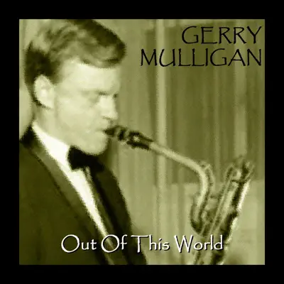 Out Of This World - Gerry Mulligan