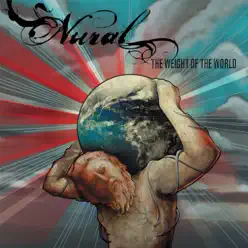 The Weight of the World - Nural The Weight of the World - Nural