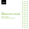 Thomas Tallis: Latin & English motets and anthems - Rodolfus Choir & Ralph Allwood