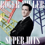 Roger Miller - You Can't Roller Skate In a Buffalo Herd (Re-Recorded)