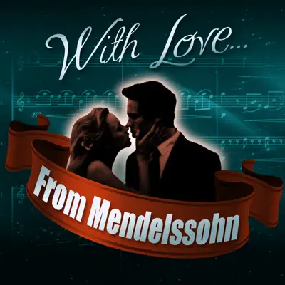 With Love... From Mendelssohn - London Philharmonic Orchestra