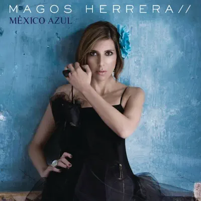 Mexico Azul - Magos Herrera