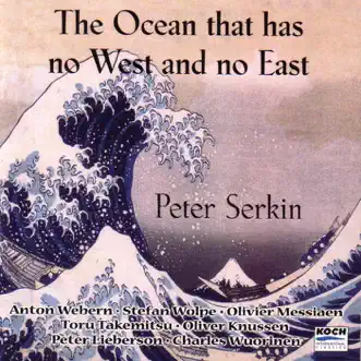 The Ocean That Has No West and No East by Peter Serkin album reviews, ratings, credits