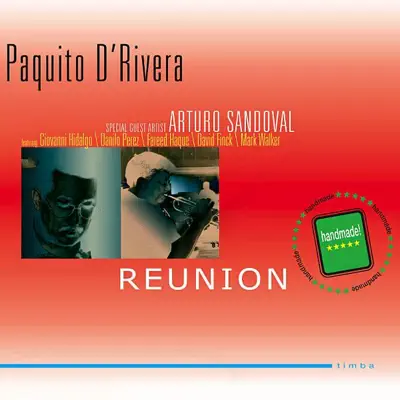 Paquito D'Rivera: Reunion - Arturo Sandoval Paquito D'Rivera: Reunion - Arturo Sandoval