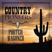 Country Pioneers - Porter Wagoner artwork
