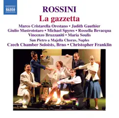 Rossini: La Gazzetta by Czech Chamber Soloists, Brno, Naples San Pietro a Majella Conservatory Chorus, Michael Spyres, Giulio Mastrototaro, Judith Gauthier, Marco Cristarella Orestano, Vincenzo Bruzzaniti, Ugo Mahieux, Maria Soulis, Rossella Bevacqua, Christopher Franklin & Filippo Polinelli album reviews, ratings, credits