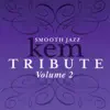 Kem Smooth Jazz Tribute, Volume 2 album lyrics, reviews, download