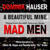Dominik Hauser - "A Beautiful Mine" - Theme from the Amc Series "Mad Men" by Edwin M. Hayes and Rj Krohn