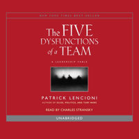 Patrick Lencioni - The Five Dysfunctions of a Team: A Leadership Fable (Unabridged) [Unabridged Nonfiction] artwork