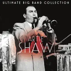 Ultimate Big Band Collection - Artie Shaw - Artie Shaw