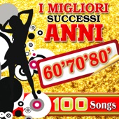 I Migliori Successi Anni '60 '70 '80 - 100 Songs artwork