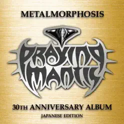 METALMORPHOSIS (30周年記念アルバム・ジャパニーズ・エディション) - Praying Mantis