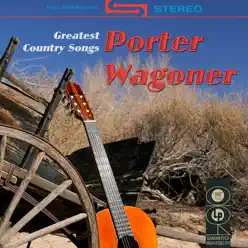 Greatest Country Songs - Porter Wagoner