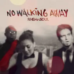 No Walking Away - Single by Rhema Soul album reviews, ratings, credits