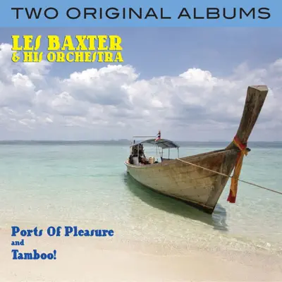 Ports of Pleasure / Tamboo - Les Baxter & His Orchestra