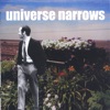 Universe Narrows