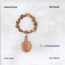 2 + 2 Compositions - Anthony Braxton 2 + 2 Compositions - Anthony Braxton