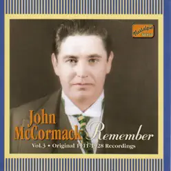 John McCormack - Remember (1911-1928) - John McCormack