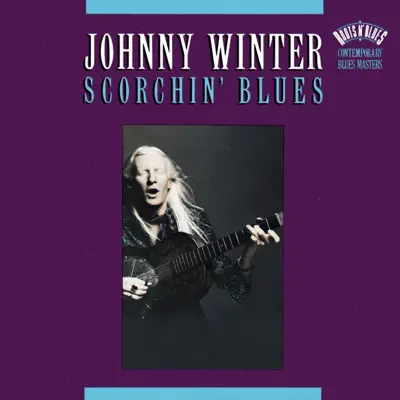 Scorchin' Blues - Johnny Winter Scorchin' Blues - Johnny Winter