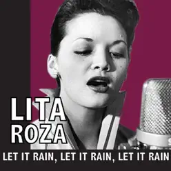 Let It Rain, Let It Rain, Let It Rain - Lita Roza Let It Rain, Let It Rain, Let It Rain - Lita Roza