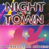 A Night On the Town - 18 Timeless Club Anthems, 2009