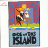 Once on This Island (Original Broadway Cast Recording) - Original Broadway Cast of Once on This Island