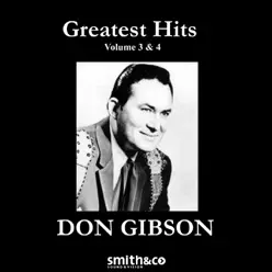 Don Gibson: Greatest Hits, Vol. 3 & 4 - Don Gibson