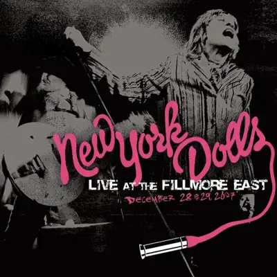 New York Dolls Live At the Fillmore East 2007 - New York Dolls New York Dolls Live At the Fillmore East 2007 - New York Dolls