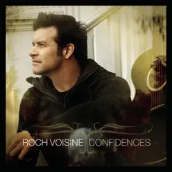 Confidences - Roch Voisine