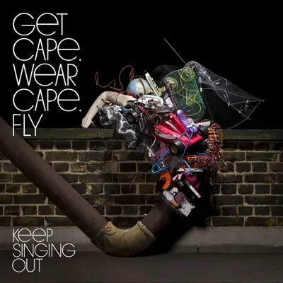 Keep Singing Out - Single - Get Cape Wear Cape Fly