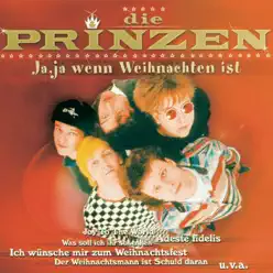 Ja, ja, (Wenn Weihnachten ist) - Die Prinzen