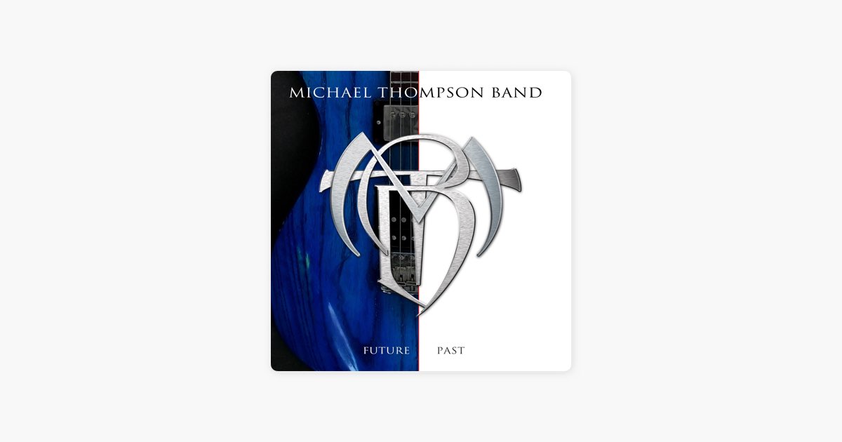 Michael Thompson Band Future past 2012. Michael Thompson Band - Future past. Надпись Michael Thompson. Michael Thompson Band - Love & Beyond (2019).