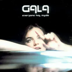 Everyone Has Inside - Gala