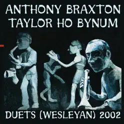Duets (Wesleyan) 2002 - Anthony Braxton Duets (Wesleyan) 2002 - Anthony Braxton