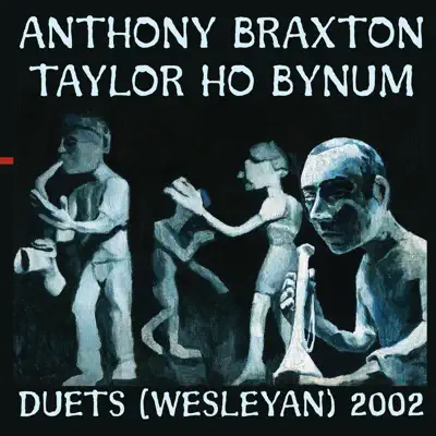 Duets (Wesleyan) 2002 - Anthony Braxton