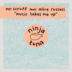 Mr. Scruff - Music Takes Me Up (feat. Alice Russell)