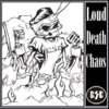 Loud Death Chaos