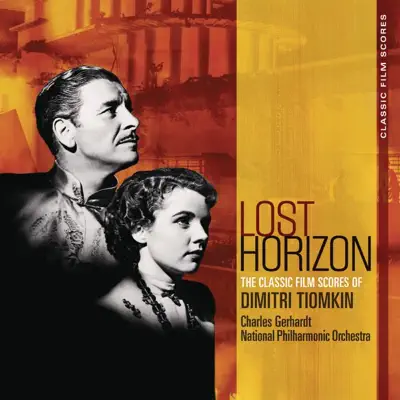 Classic Film Scores: Lost Horizon - National Philharmonic Orchestra Classic Film Scores: Lost Horizon - National Philharmonic Orchestra