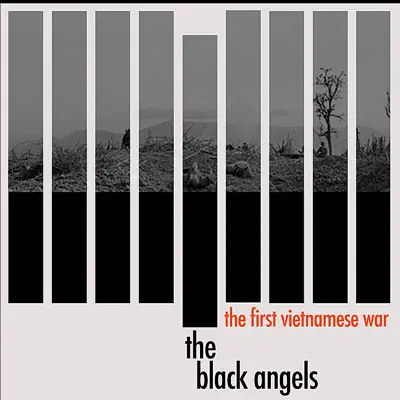 The First Vietnamese War - Single - The Black Angels The First Vietnamese War - Single - The Black Angels