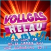 VOLLGAS HELAU - Das geht ab beim Apres Ski und Karneval 2011 (Party Hits vom Apres Ski 2011 Finale - Fox Fasching - Opening Mallorca 2012 - Oktoberfest - Fasnet Hütten Discofox 2013), 2010