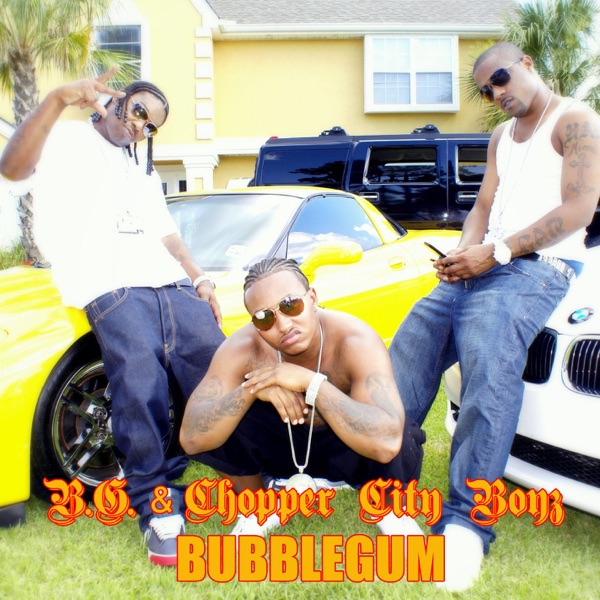 Bubblegum - Single - B.G. & Chopper City Boyz