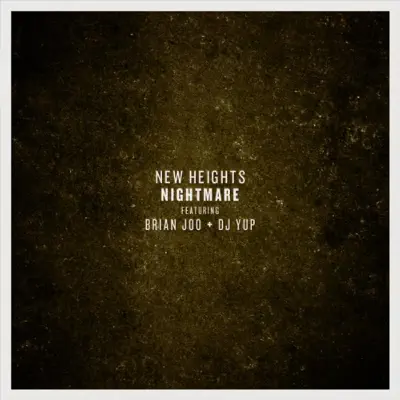 Nightmare (feat. Brian Joo & DJ Yup) - Single - New Heights