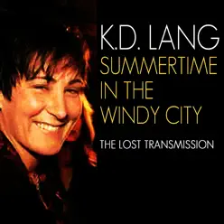 Summertime In the Windy City (Live) - K.d. Lang