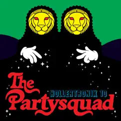 Hollertronix #10 - EP by The Partysquad album reviews, ratings, credits