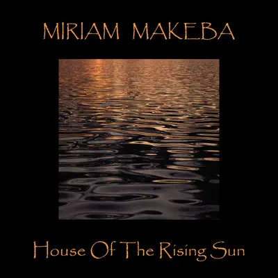 House of the Rising Sun - Miriam Makeba House of the Rising Sun - Miriam Makeba